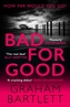 Bad for Good