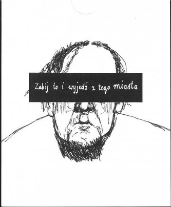 Zabij to i wyjedź z tego miasta