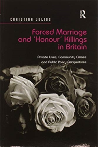 Forced Marriage and 'Honour' Killings in Britain