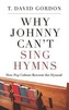 Why Johnny Can't Sing Hymns: How Pop Culture Rewrote the Hymnal