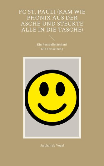 FC St. Pauli (kam wie Phönix aus der Asche und steckte alle in die Tasche)