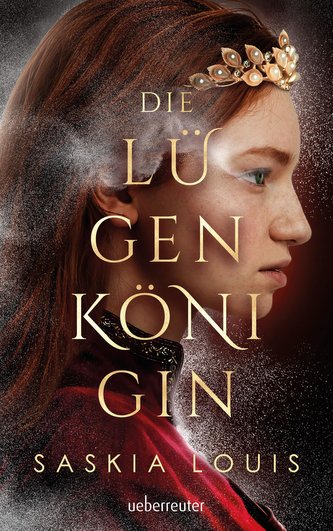 Die Lügenkönigin - Mitreißende Fantasy in opulenter Ausstattung: Hardcover mit Lesebändchen, als Extra nur in der 1. Auflage: Ch