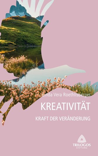 4 Kreativität - Kraft der Veränderung