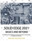 Solid Edge 2021 Basics and Beyond
