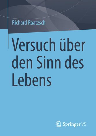 Versuch über den Sinn des Lebens
