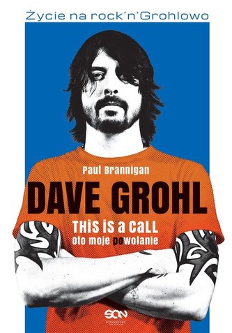 Dave Grohl Oto moje (po)wołanie