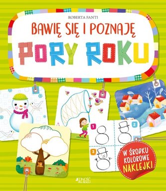 Bawię się i poznaję Pory roku Bawię się i poznaję Pory roku