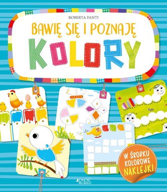 Bawię się i poznaję Kolory Bawię się i poznaję Kolory