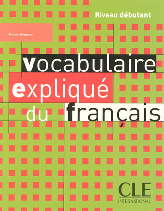Vocabulaire expliqué: Débutant Livre Vocabulaire expliqué: Débutant Livre