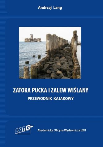 Zatoka Pucka i Zalew Wiślany. Przewodnik kajakowy
