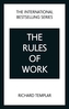 The Rules of Work: A definitive code for personal success
