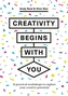 Creativity Begins With You