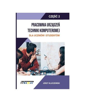 Pracownia Urządzeń Techniki Komputerowej Część 2 / ITStart