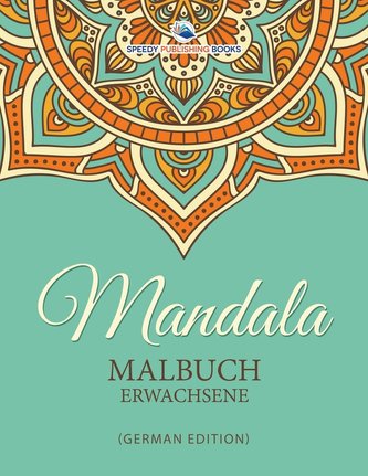 Mandala Malbuch Erwachsene (German Edition)