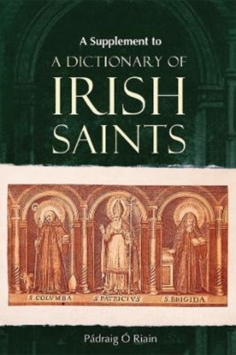 A Supplement to a Dictionary of Irish Saints