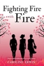 Fighting Fire with Fire