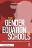 The Gender Equation in Schools