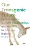 Our Transgenic Future