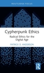 Cypherpunk Ethics
