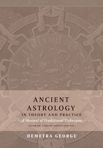 Ancient Astrology in Theory and Practice
