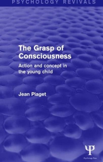 The Grasp of Consciousness (Psychology Revivals)