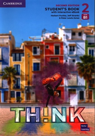 Think 2 B1 Student's Book with Interactive eBook British English Think 2 B1 Student's Book with Interactive eBook British English