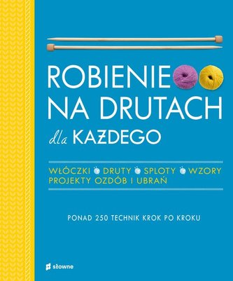 Robienie na drutach dla każdego