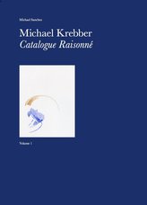 Michael Krebber Catalogue Raisonné, Volume 1