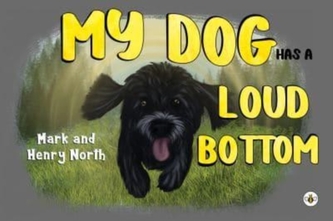 My Dog has a Loud Bottom