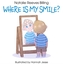 Where Is My Smile?