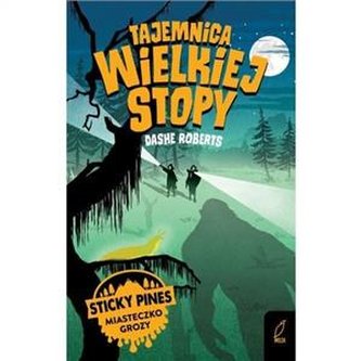 Tajemnica wielkiej stopy. Sticky pines miasteczko grozy