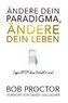 Ändere dein Paradigma, Ändere dein Leben