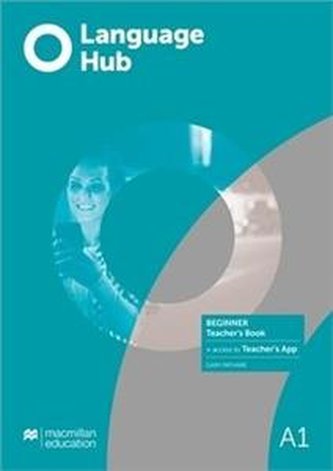 Language Hub Beginner (A1) Teacher’s Book with Teacher’s App