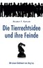 Die Tierrechtsidee und ihre Feinde