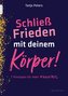 Schließe Frieden mit deinem Körper