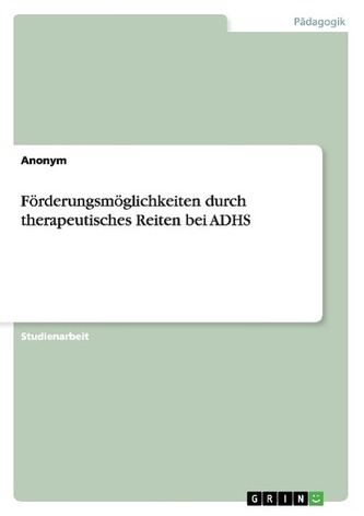 Förderungsmöglichkeiten durch therapeutisches Reiten bei ADHS