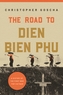 The Road to Dien Bien Phu