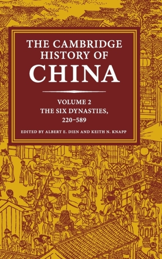 The Cambridge History of China: Volume 2, The Six Dynasties, 220-589