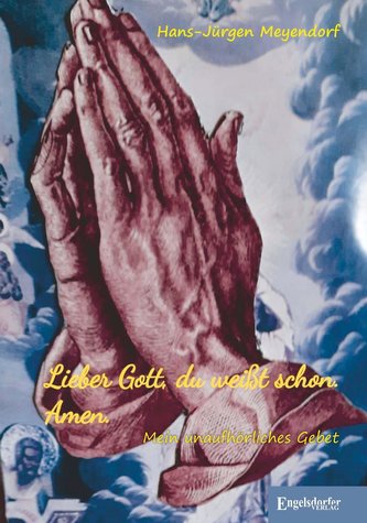 Lieber Gott, du weißt schon. Amen.