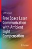Free Space Laser Communication with Ambient Light Compensation