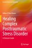 Healing Complex Posttraumatic Stress Disorder