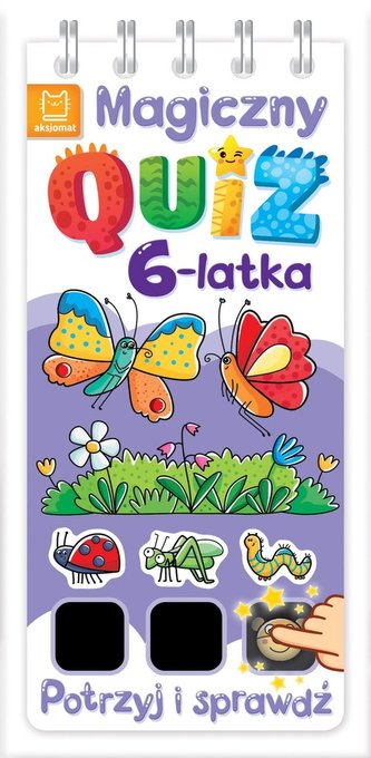 Magiczny quiz 6-latka Potrzyj i sprawdź! Magiczny quiz 6-latka Potrzyj i sprawdź!