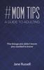 MOM TIPS A GUIDE TO ADULTING