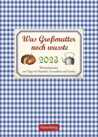 Was Großmutter noch wusste Wochenkalender 2023