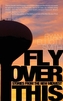 Fly Over This