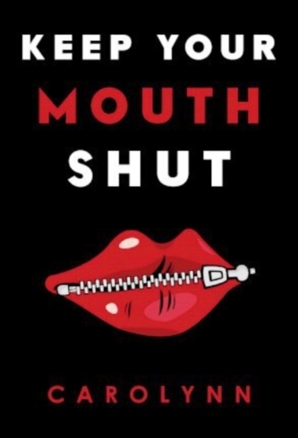 Keep Your Mouth Shut