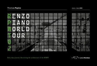 Renzo Piano World Tour 02: Forty Days Journey Discovering the Architecture of the RPBW