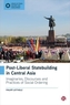 Post-Liberal Statebuilding in Central Asia