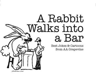 A Rabbit Walks Into a Bar: Best Jokes & Cartoons from AA Grapevine