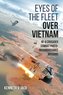 Eyes of the Fleet Over Vietnam: Rf-8 Crusader Combat Photo-Reconnaissance Missions